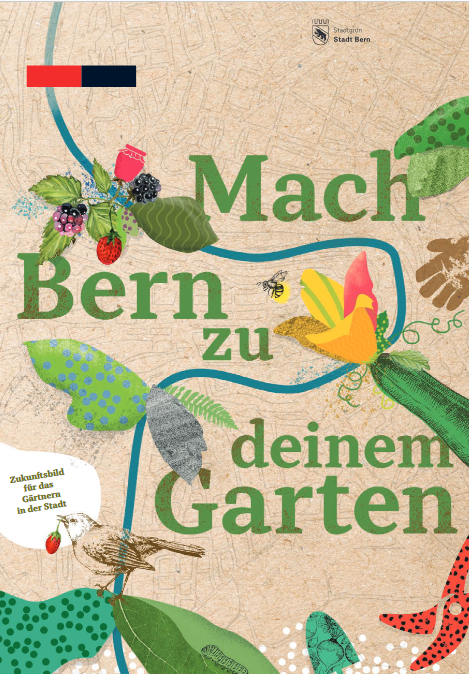 Die Beilage zur Exkursion: «Mach Bern zu deinem Garten. Zukunftsbild für das Gärtnern in der Stadt» (2020), herausgegeben von Stadtgrün Bern.